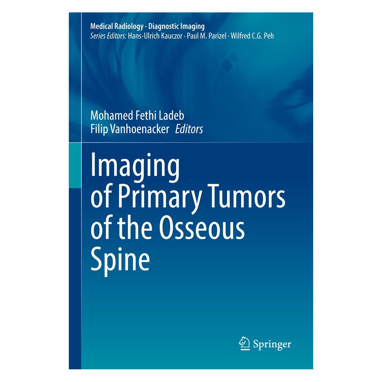 Springer Imaging of Primary Tumors of the Osseous Spine (Englisch, Hardcover, Filip Vanhoenacker, Mohamed Fethi Ladeb) (9783031568855)