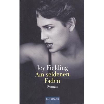 Fielding, J: Am seidenen Faden, Taschenbuch von Joy Fielding, Goldmann