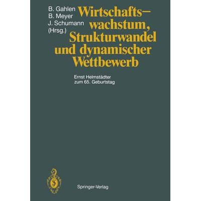 Wirtschaftswachstum, Strukturwandel und dynamischer Wettbewerb, Taschenbuch von , Springer Berlin, 978-3-642-74129-6