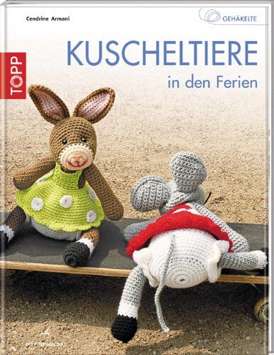 Cendrine Armani - Gehäkelte Kuscheltiere in den Ferien - Preis vom 30.09.2026 09:01:18 h