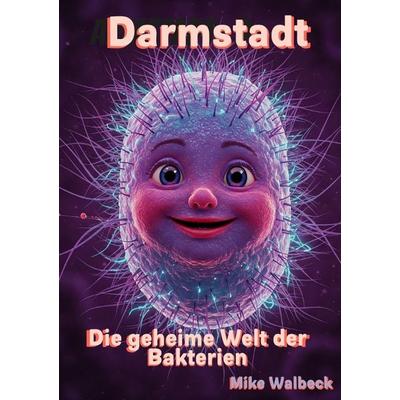 Darmstadt, Taschenbuch von Mike Walbeck, Epubli, 978-3-8190-4038-2