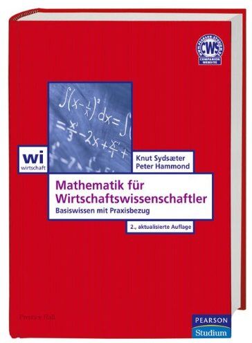 Knut Sydsaeter - Mathematik für Wirtschaftswissenschaftler: Basiswissen mit Praxisbezug (Pearson Studium - Economic BWL) - Preis vom 30.09.2026 09:01:18 h