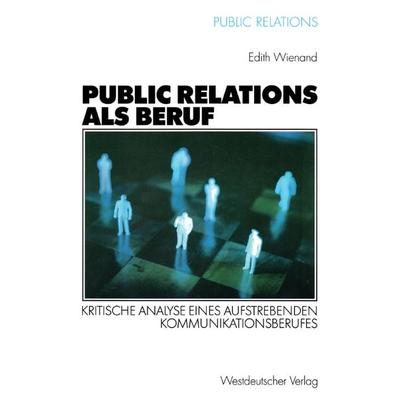 Public Relations als Beruf, Taschenbuch von Edith Wienand, VS Verlag für Sozialwissenschaften, 978-3-531-14054-4