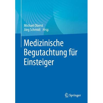 Medizinische Begutachtung für Einsteiger, Gebundene Ausgabe von , Springer Berlin, 978-3-662-66059-1
