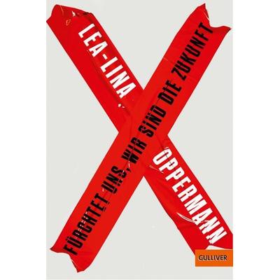 Fürchtet uns, wir sind die Zukunft, Taschenbuch von Lea-Lina Oppermann, Beltz Verlagsgruppe GmbH & Co. KG, 978-3-407-81298-8