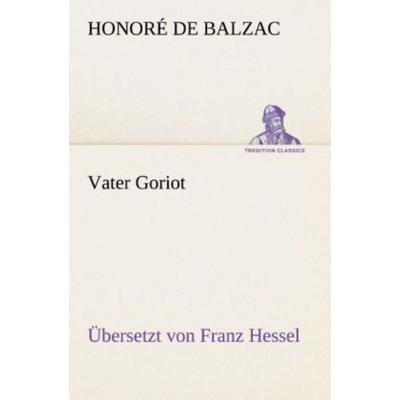 Vater Goriot, Taschenbuch von Honore de Balzac, Tredition, 978-3-8495-2903-1