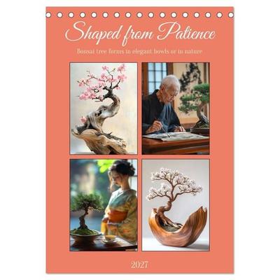 Shaped from Patience (Desk Calendar 2027 DIN A5 portrait), CALVENDO 12 Month DeskCalendar