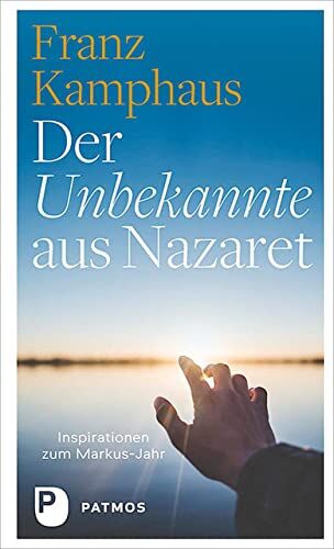 Franz Kamphaus - Der Unbekannte aus Nazaret: Inspirationen zum Markus-Jahr - Preis vom 02.10.2026 23:42:20 h