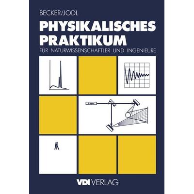 Physikalisches Praktikum für Naturwissenschaftler und Ingenieure, Taschenbuch von Jürgen Becker,Hansjörg Jodl, Springer Berlin, 978-3-540-62327-4