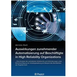 Auswirkungen zunehmender Automatisierung auf Beschäftigte in High Reliability Organizations, Fachbücher von Rieth Michèle