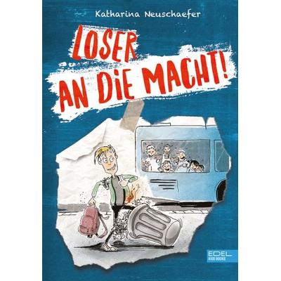 Loser an die Macht! (Band 1 der Loser-Reihe), Gebundene Ausgabe von Katharina Neuschaefer, Karibu – ein Verlag der Edel Verlagsgruppe