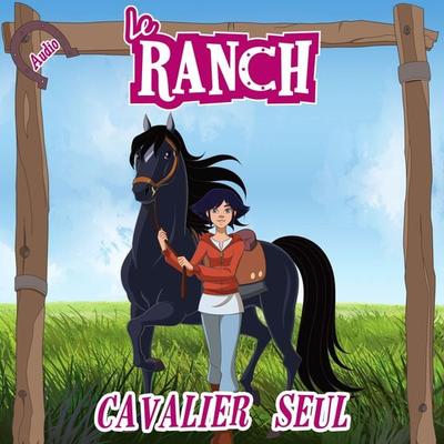 Cavalier seul - Le Ranch, Audio, 9782487083844
