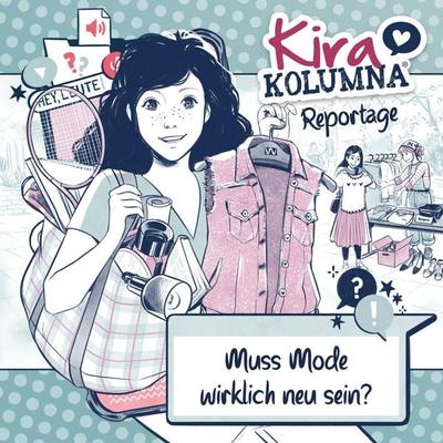 Kira Kolumna, Kira Kolumna Reportage, Muss Mode wirklich neu sein? - Anna Grünert, Audio, 4033694025345