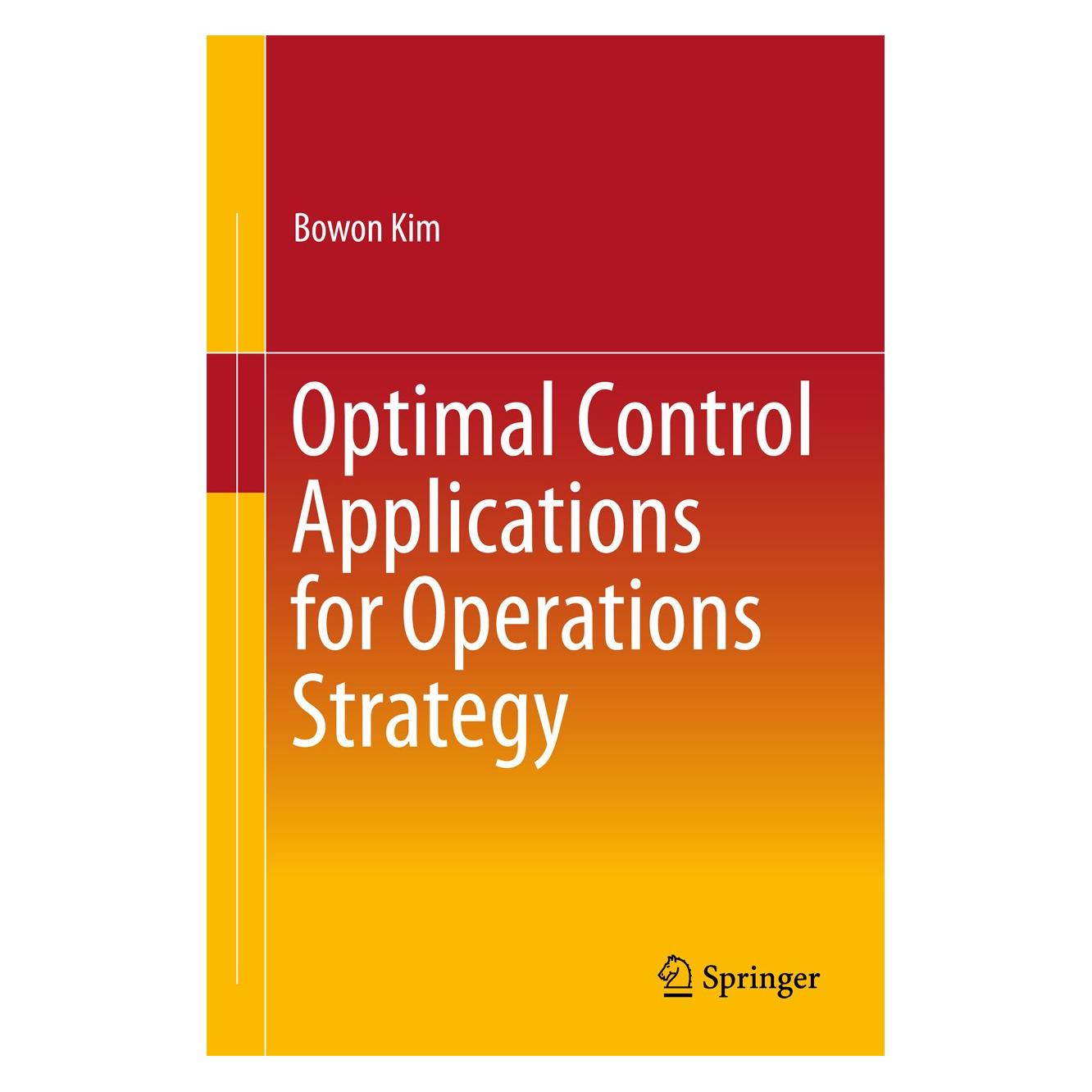 Springer Optimal Control Applications for Operations Strategy (Englisch, Hardcover, Bowon Kim) (9789811035982)