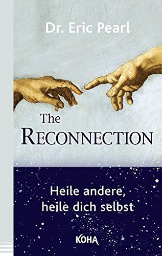 Eric Pearl - The Reconnection: Heile andere, heile dich selbst - Preis vom 11.10.2026 15:43:13 h