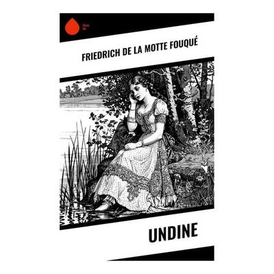 Undine, Taschenbuch von Friedrich Motte Fouqué, Sharp Ink, 978-80-283-4373-6