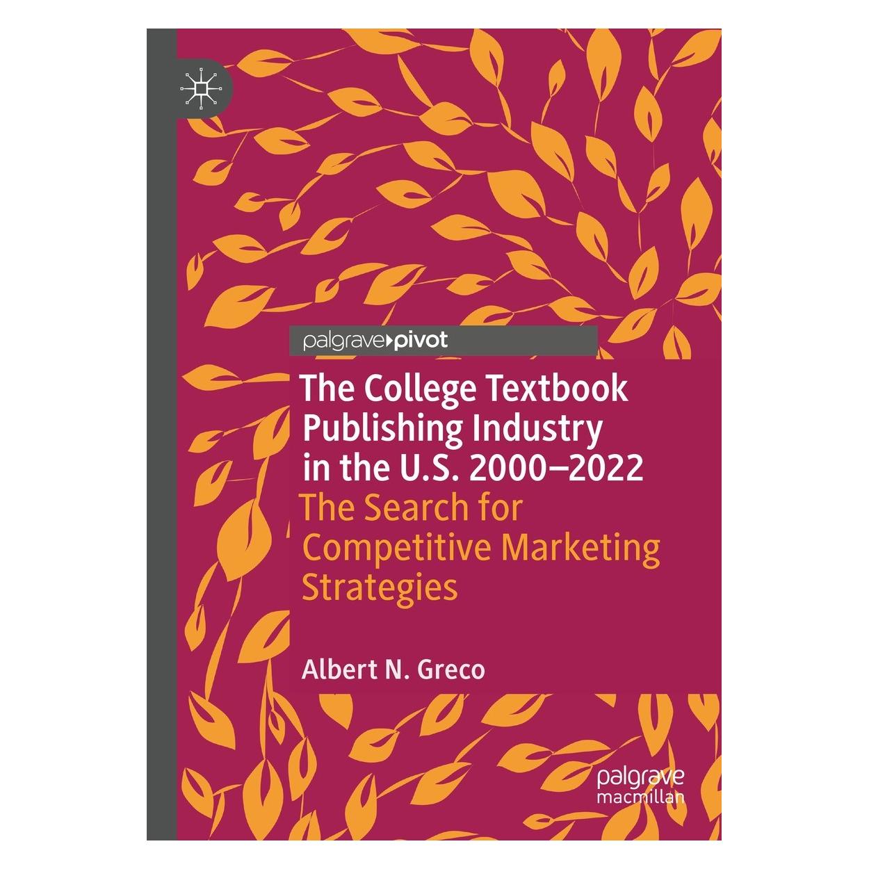 Springer The College Textbook Publishing Industry in the U.S. 2000-2022 (Englisch, Hardcover, Albert N Greco, Albert N. Greco) (9783031304149)