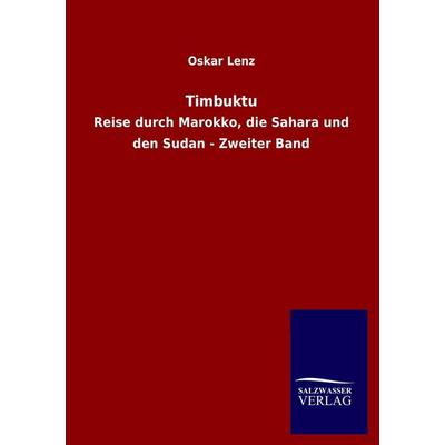 Timbuktu, Taschenbuch von Oskar Lenz, Salzwasser, 978-3-8460-2382-2