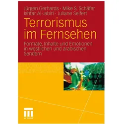 Terrorismus im Fernsehen, Fachbücher von Mike S. Schäfer, Jürgen Gerhards, Juliane Seifert, Ishtar Al Jabiri