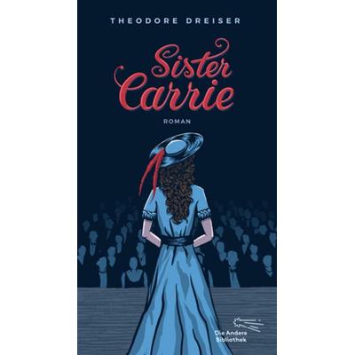 Sister Carrie, Gebundene Ausgabe von Theodore Dreiser, AB - Die Andere Bibliothek