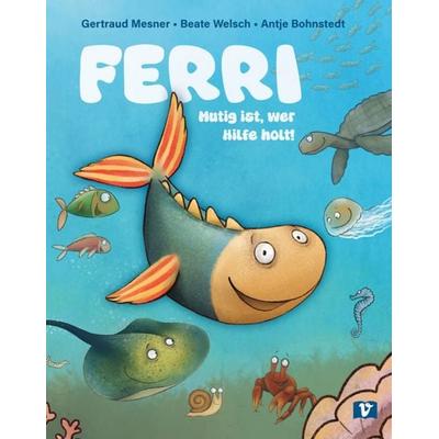 Ferri. Bilderbuch, Gebundene Ausgabe von Gertraud Mesner,Beate Welsch, Don Bosco, 978-3-693-37011-7