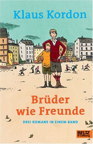 Klaus Kordon - Brüder wie Freunde: Drei Romane in einem Band - Preis vom 07.10.2026 11:45:10 h