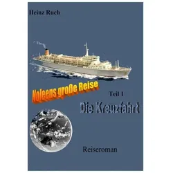 Noleens grosse Reise / Die Kreuzfahrt, Belletristik von Heinz Ruch