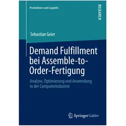 Demand Fulfillment bei Assemble-to-Order-Fertigung, Fachbücher von Sebastian Geier