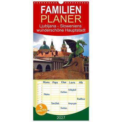 Familienplaner 2027 - Ljubljana - Sloweniens wunderschöne Hauptstadt mit 5 Spalten (Wandkalender, 21 x 45 cm) CALVENDO