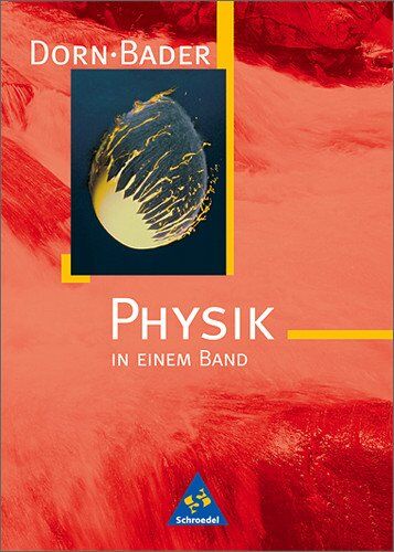 Franz Bader - Physik - Sekundarstufe I - Neubearbeitung: Dorn / Bader Physik in einem Band SI + SII - allgemeine Ausgabe 2001: Schülerband - Preis vom 04.10.2026 03:51:26 h