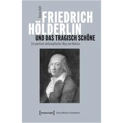 Friedrich Hölderlin und das tragisch Schöne, Fachbücher von Darius Duhr