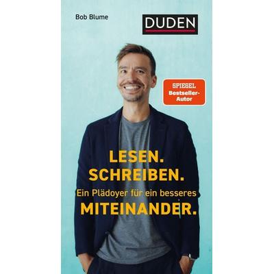 Lesen. Schreiben. Ein Plädoyer für ein besseres Miteinander., Taschenbuch von Bob Blume, Bibliographisches Institut GmbH, 978-3-411-75005-4