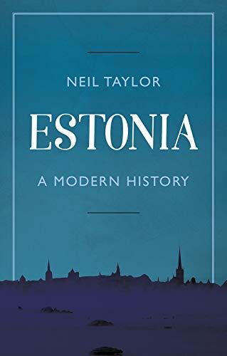 Neil Taylor - Taylor, N: Estonia: A Modern History - Preis vom 30.09.2026 09:01:18 h