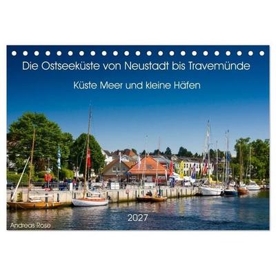 Die Ostseeküste von Neustadt bis Travemünde (Tischkalender 2027 DIN A5 quer), CALVENDO Monatskalender
