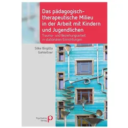 Das pädagogisch-therapeutische Milieu in der Arbeit mit Kindern und Jugendlichen, Fachbücher von Silke Birgitta Gahleitner