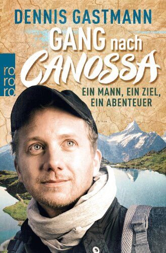 Dennis Gastmann - Gang nach Canossa: Ein Mann, ein Ziel, ein Abenteuer - Preis vom 09.10.2026 07:28:09 h