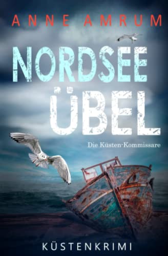 Anne Amrum - Nordsee Übel - Die Küsten-Kommissare: Küstenkrimi (Die Nordsee-Kommissare, Band 12) - Preis vom 04.10.2026 03:51:26 h
