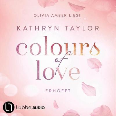 Erhofft - Colours of Love, Teil 6 - Kathryn Taylor, Audio, 9783754018545