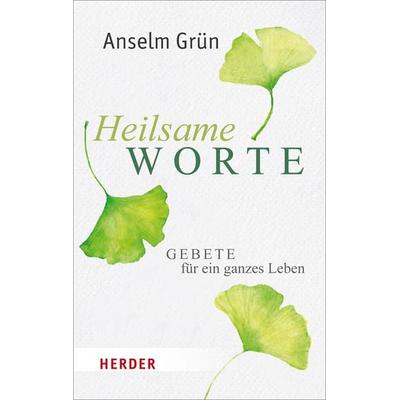 Heilsame Worte, Taschenbuch von Anselm Grün, Herder, 978-3-451-06903-1
