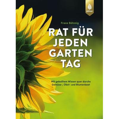 Rat für jeden Gartentag, Gebundene Ausgabe von Franz Böhmig, Verlag Eugen Ulmer, 978-3-8186-1758-5