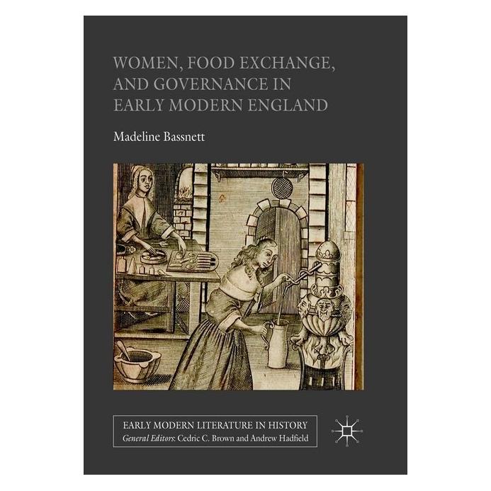 Springer Women, Food Exchange, and Governance in Early Modern England (Englisch, Softcover, Madeline Bassnett) (56009616)
