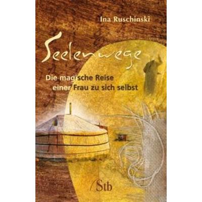Seelenwege, Taschenbuch von Ina Ruschinski, Schirner