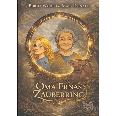 Oma Ernas Zauberring, Taschenbuch von Birgit Worth, Epubli, 978-3-565-77233-9