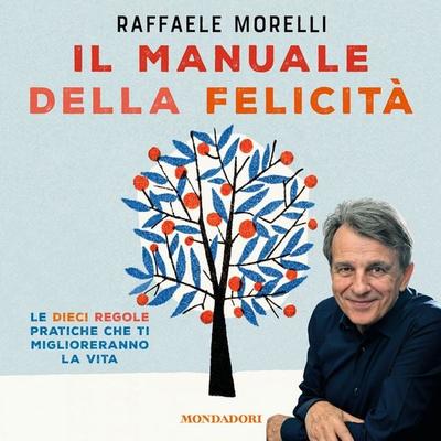 Il manuale della felicità - Raffaele Morelli, Audio, 9788852151286