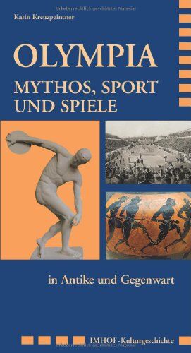 Karin Kreuzpaintner - Olympia. Mythos, Sport und Spiele in Antike und Gegenwart - Preis vom 30.09.2026 09:01:18 h