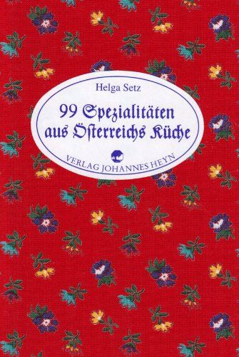 Helga Setz - 99 Spezialitäten aus Österreichs Küche - Preis vom 10.10.2026 11:48:34 h