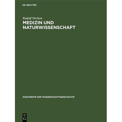 Medizin und Naturwissenschaft, Gebundene Ausgabe von Rudolf Virchow, De Gruyter, 978-3-11-256885-9