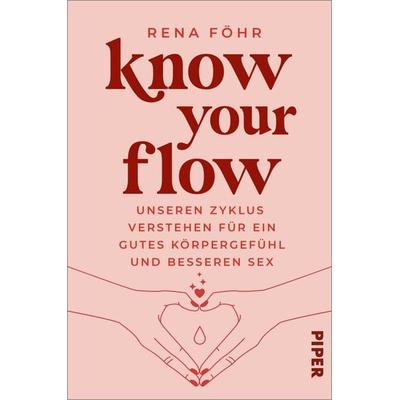Know Your Flow, Taschenbuch von Rena Föhr, Piper Paperback, 978-3-492-06437-8