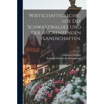 Wirtschaftsgeschichte des Schwarzwaldes und der angrenzenden Landschaften., Taschenbuch von Eberhard Gothein, Legare Street Press, 978-1-01-631053-6