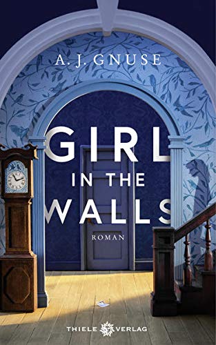 Gnuse, A. J. - Girl in the Walls: Roman - Preis vom 13.10.2026 19:28:25 h